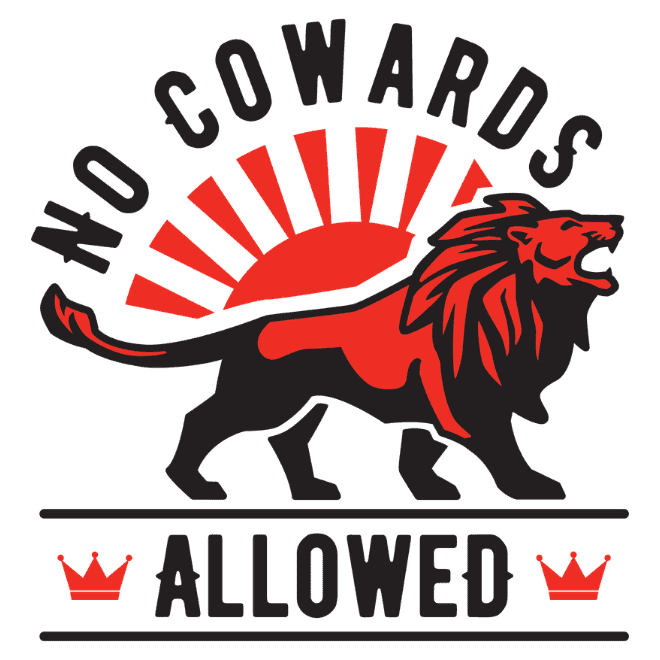 No Cowards Allowed
